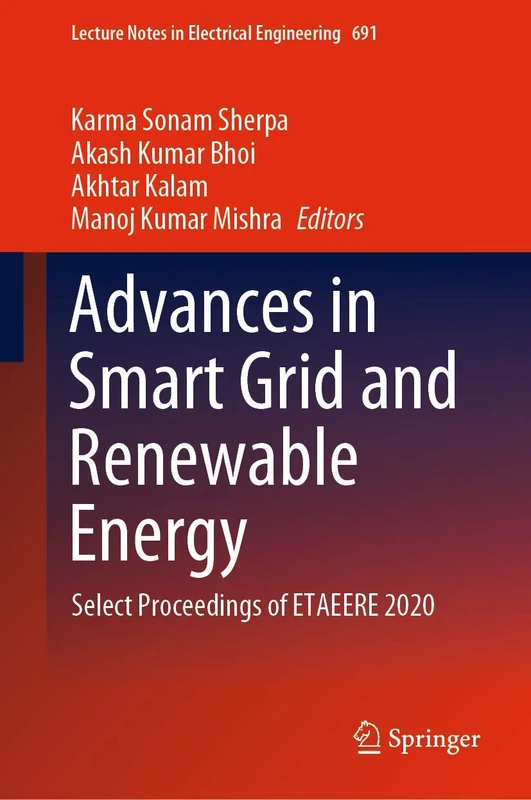 Advances in Smart Grid and Renewable Energy: Select Proceedings of ETAEERE 2020: 691 (Lecture Notes in Electrical Engineering, 691)