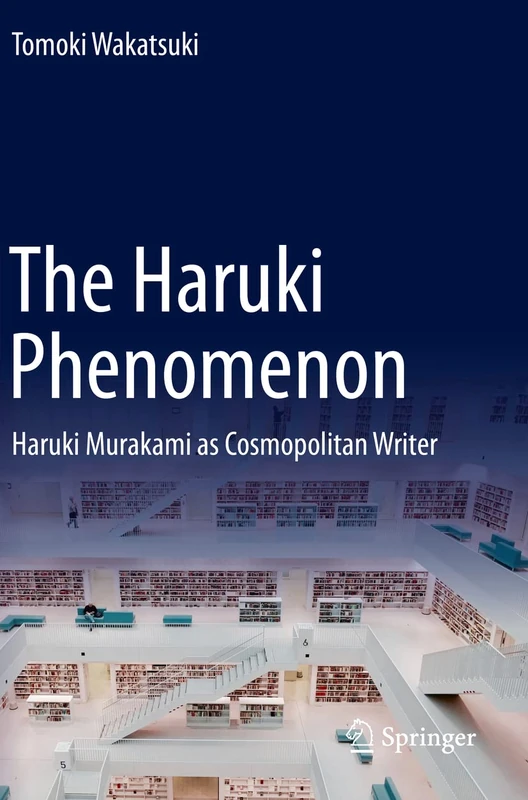 The Haruki Phenomenon: Haruki Murakami as Cosmopolitan Writer