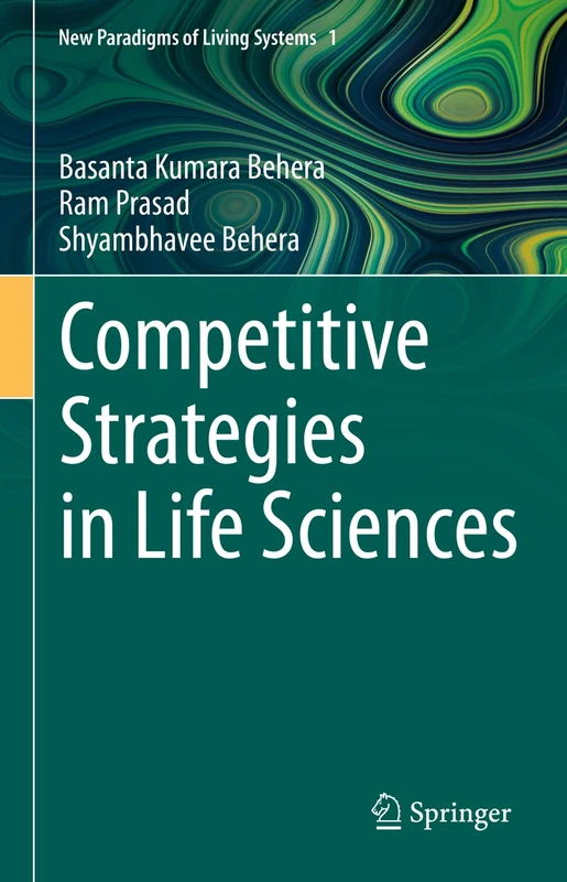 Competitive Strategies in Life Sciences: 1 (New Paradigms of Living Systems, 1)
