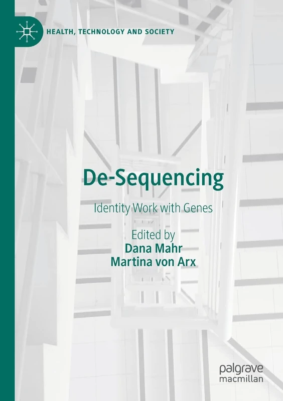 De-Sequencing: Identity Work with Genes (Health, Technology and Society)