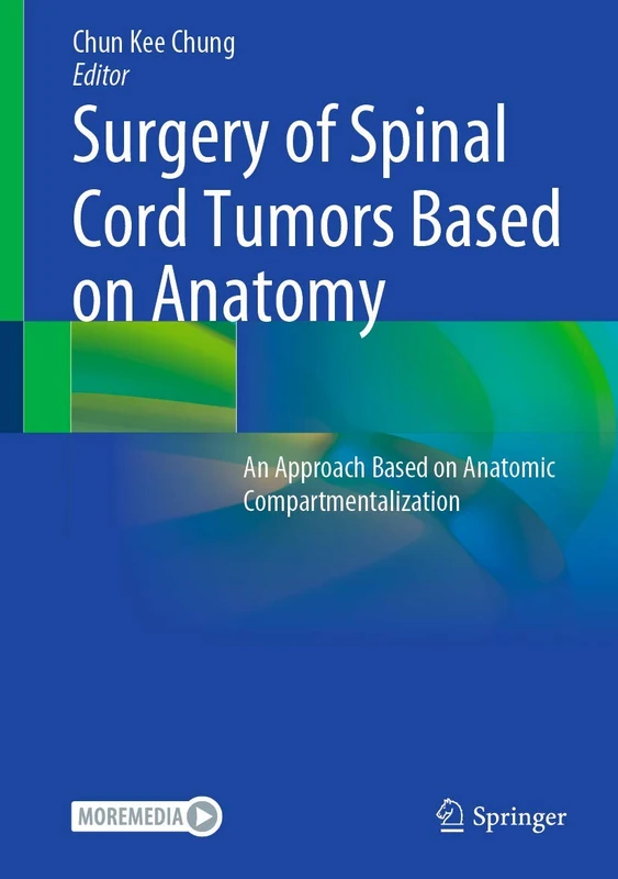 Surgery of Spinal Cord Tumors Based on Anatomy: An Approach Based on Anatomic Compartmentalization
