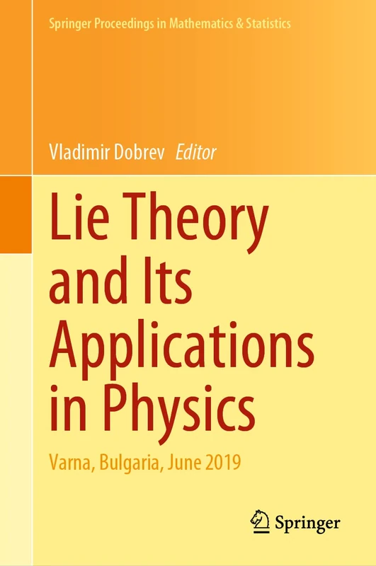 Springer Lie Theory and Its Applications in Physics - Vol 335