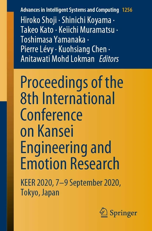 Proceedings of the 8th International Conference on Kansei Engineering and Emotion Research: KEER 2020, 7-9 September 2020, Tokyo, Japan: 1256 (Advances in Intelligent Systems and Computing, 1256)
