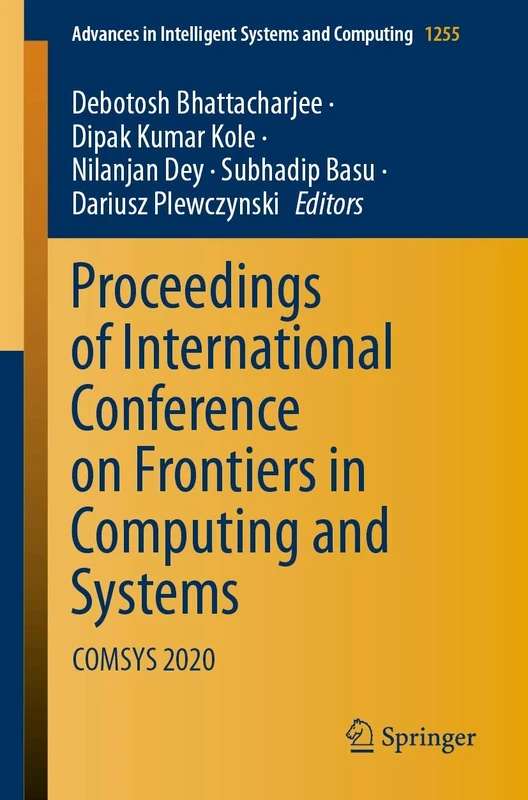 Proceedings of International Conference on Frontiers in Computing and Systems: COMSYS 2020: 1255 (Advances in Intelligent Systems and Computing, 1255)