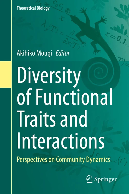 Diversity of Functional Traits and Interactions: Perspectives on Community Dynamics (Theoretical Biology)