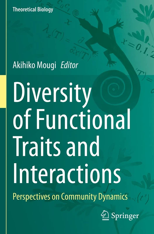 Diversity of Functional Traits and Interactions: Perspectives on Community Dynamics (Theoretical Biology)