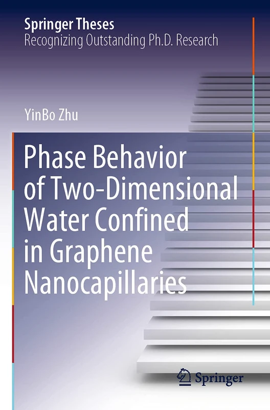 Phase Behavior of Two-Dimensional Water Confined in Graphene Nanocapillaries (Springer Theses)