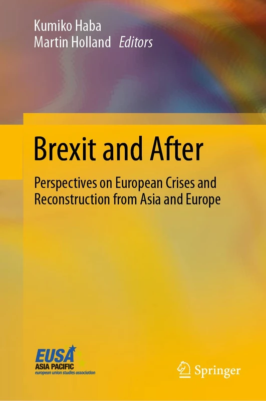 Brexit and After: Perspectives on European Crises and Reconstruction from Asia and Europe