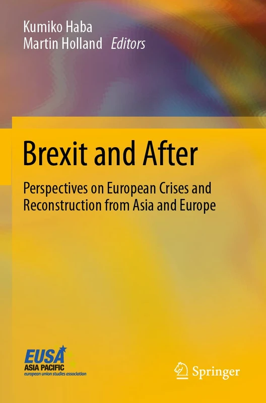 Brexit and After: Perspectives on European Crises and Reconstruction from Asia and Europe