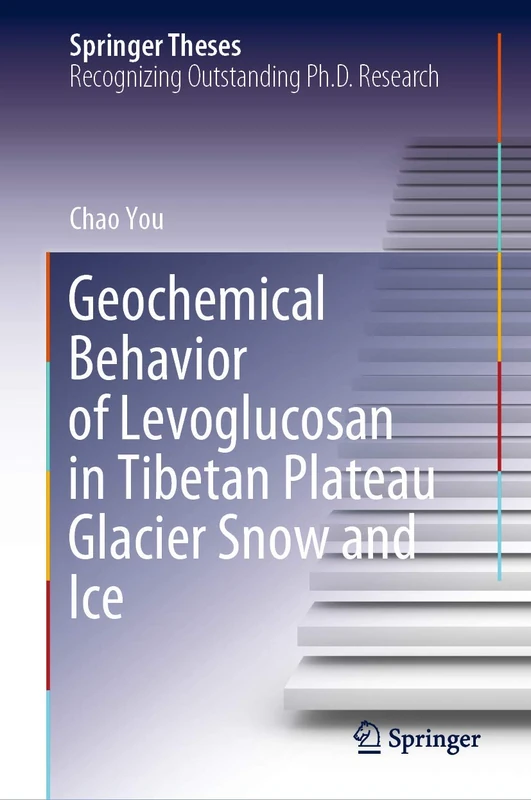 Geochemical Behavior of Levoglucosan in Tibetan Plateau Glacier Snow and Ice (Springer Theses) - Image 1