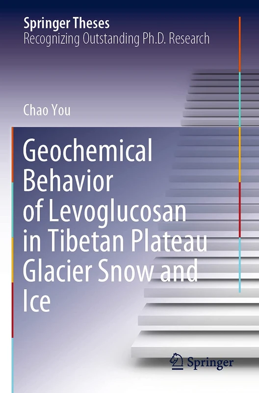 Geochemical Behavior of Levoglucosan in Tibetan Plateau Glacier Snow and Ice (Springer Theses)