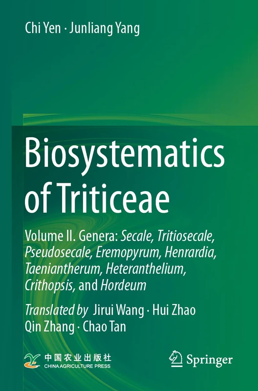 Biosystematics of Triticeae: Volume II. Genera: Secale, Tritiosecale, Pseudosecale, Eremopyrum, Henrardia, Taeniantherum, Heteranthelium, Crithopsis, and Hordeum