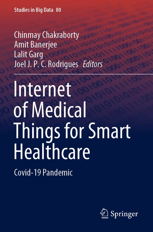 Internet of Medical Things for Smart Healthcare: Covid-19 Pandemic: 80 (Studies in Big Data, 80)