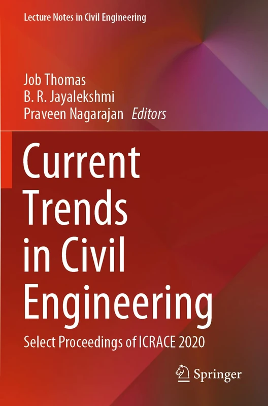 Current Trends in Civil Engineering: Select Proceedings of ICRACE 2020: 104 (Lecture Notes in Civil Engineering, 104)