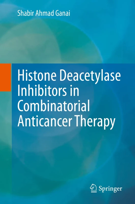 Histone Deacetylase Inhibitors in Combinatorial Anticancer Therapy - Image 1
