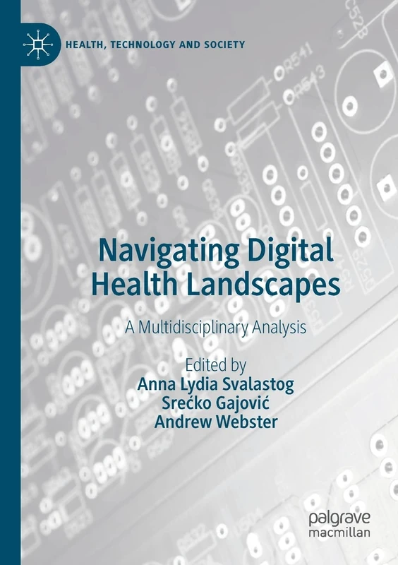 Navigating Digital Health Landscapes: A Multidisciplinary Analysis (Health, Technology and Society)