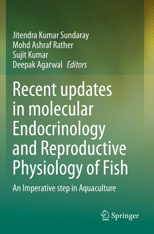Recent updates in molecular Endocrinology and Reproductive Physiology of Fish: An Imperative step in Aquaculture