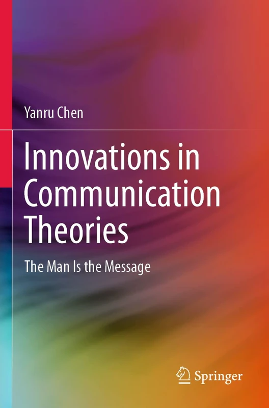 Innovations in Communication Theories: The Man Is the Message