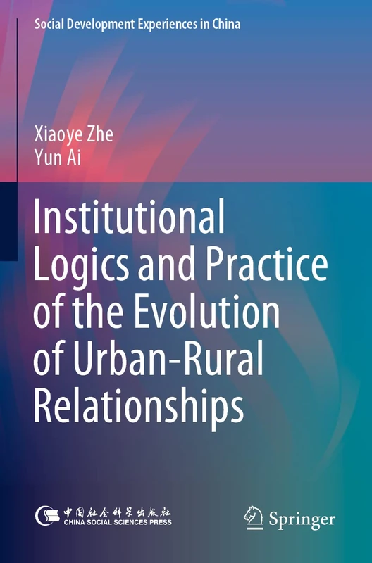 Institutional Logics and Practice of the Evolution of Urban–Rural Relationships (Social Development Experiences in China)