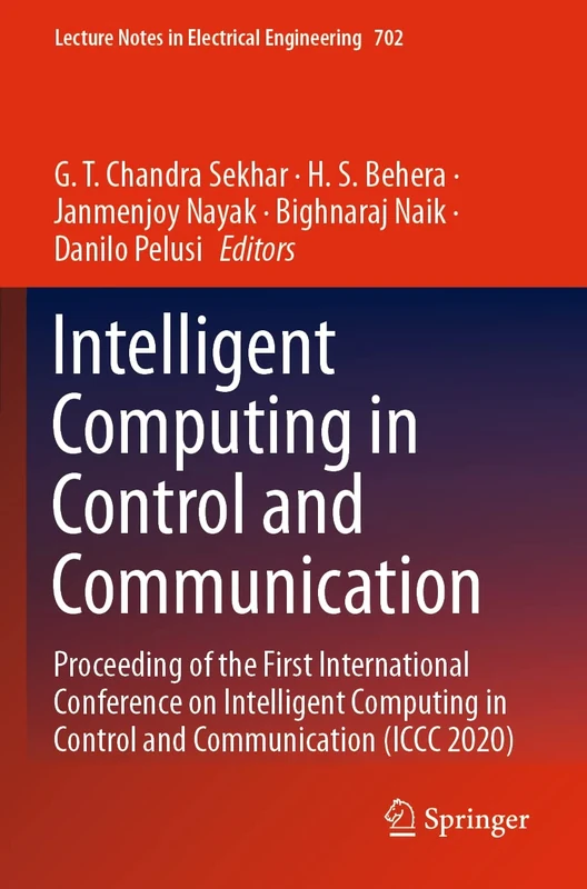 Intelligent Computing in Control and Communication: Proceeding of the First International Conference on Intelligent Computing in Control and ... Notes in Electrical Engineering, 702)