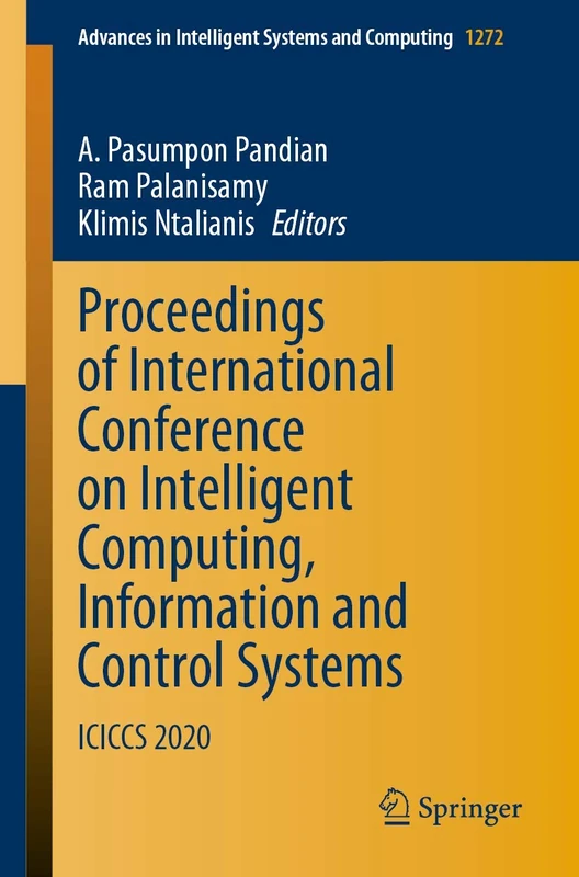 Proceedings of International Conference on Intelligent Computing, Information and Control Systems: ICICCS 2020: 1272 (Advances in Intelligent Systems and Computing, 1272)
