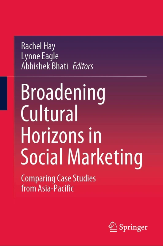 Broadening Cultural Horizons in Social Marketing: Comparing Case Studies from Asia-Pacific