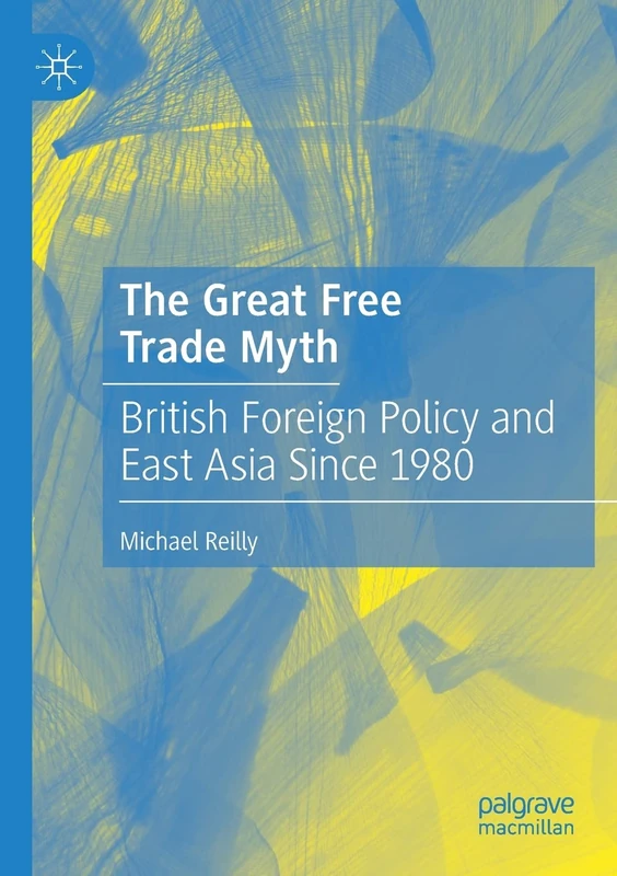 The Great Free Trade Myth: British Foreign Policy and East Asia Since 1980 - Image 1