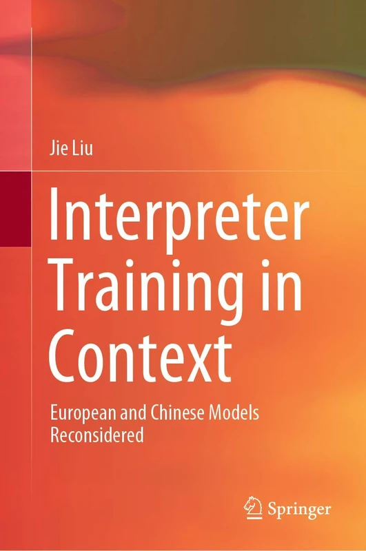 Interpreter Training in Context: European and Chinese Models Reconsidered