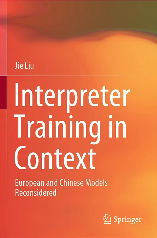 Interpreter Training in Context: European and Chinese Models Reconsidered