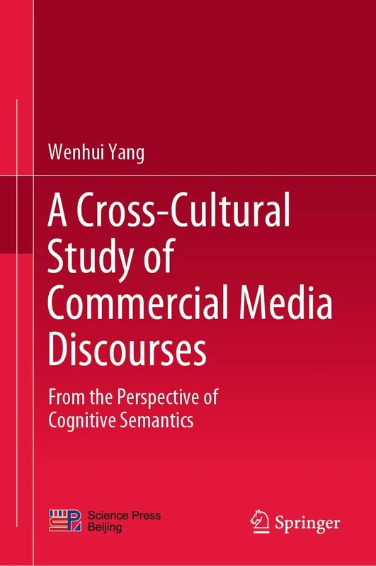 A Cross-Cultural Study of Commercial Media Discourses: From the Perspective of Cognitive Semantics