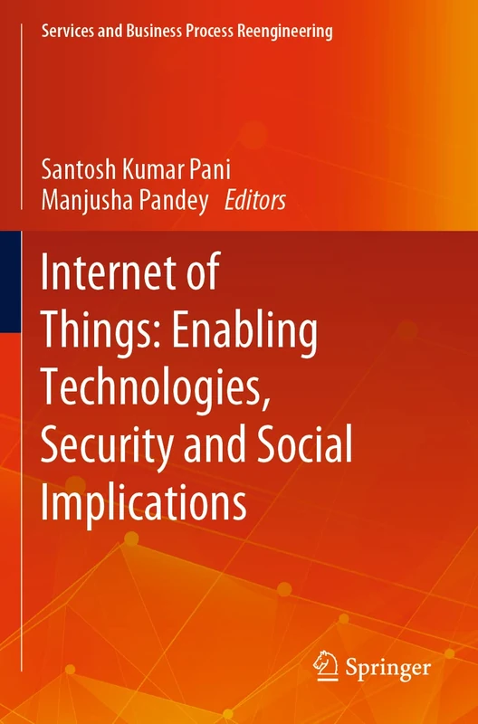 Internet of Things: Enabling Technologies, Security and Social Implications (Services and Business Process Reengineering) - Image 1