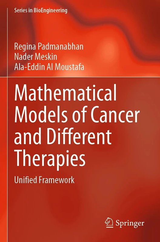 Mathematical Models of Cancer and Different Therapies: Unified Framework (Series in BioEngineering)