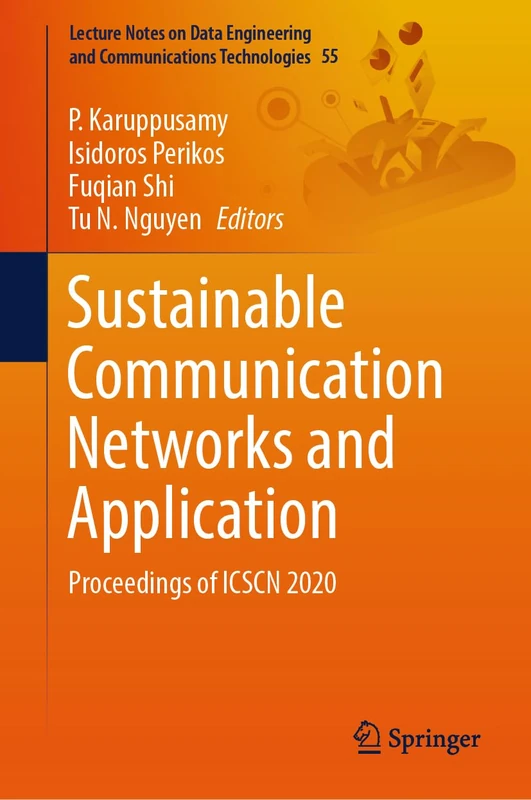 Sustainable Communication Networks and Application: Proceedings of ICSCN 2020: 55 (Lecture Notes on Data Engineering and Communications Technologies, 55)