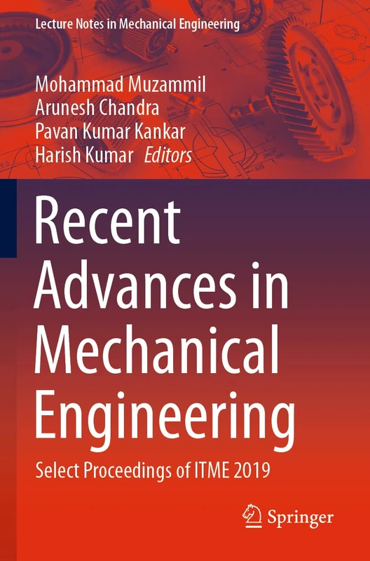 Recent Advances in Mechanical Engineering: Select Proceedings of ITME 2019 (Lecture Notes in Mechanical Engineering)
