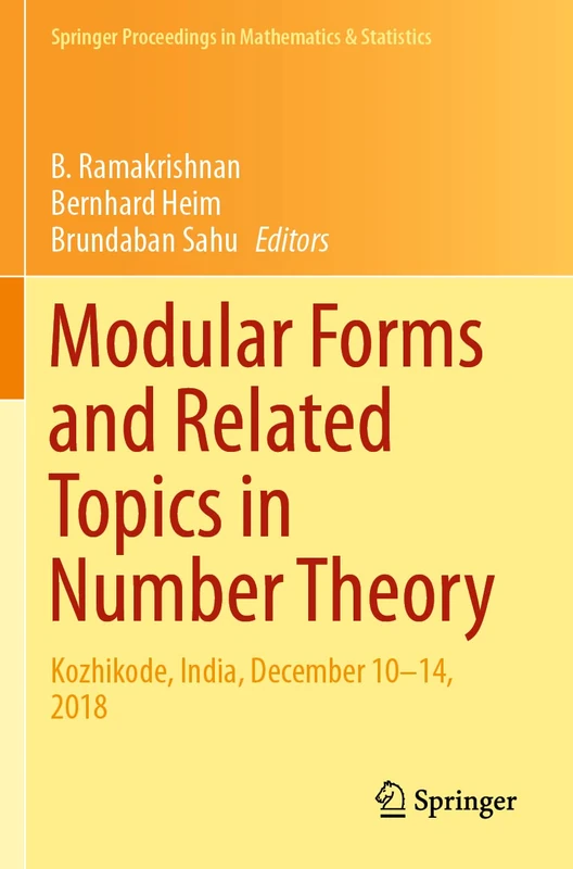 Modular Forms and Related Topics in Number Theory: Kozhikode, India, December 10–14, 2018: 340 (Springer Proceedings in Mathematics & Statistics, 340)