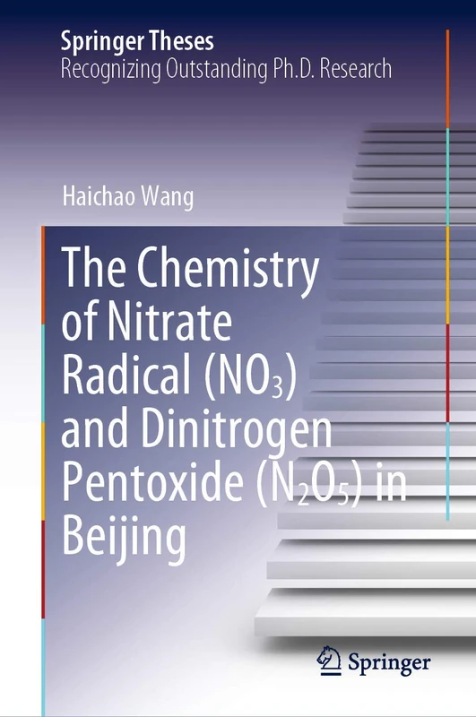 The Chemistry of Nitrate Radical (NO3) and Dinitrogen Pentoxide (N2O5) in Beijing (Springer Theses)