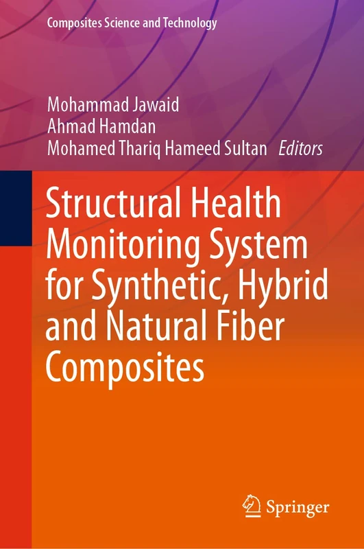 Structural Health Monitoring System for Synthetic, Hybrid and Natural Fiber Composites (Composites Science and Technology)