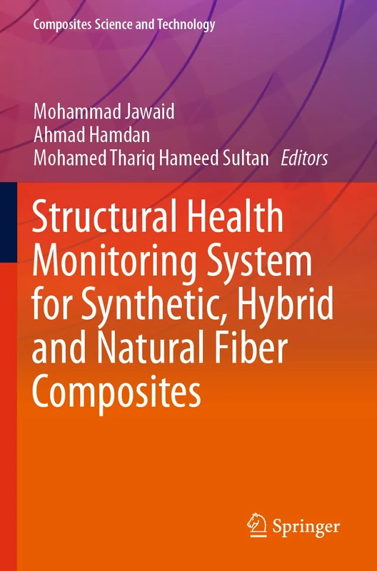 Structural Health Monitoring System for Synthetic, Hybrid and Natural Fiber Composites (Composites Science and Technology)
