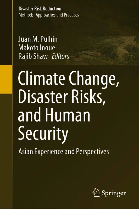 Climate Change, Disaster Risks, and Human Security: Asian Experience and Perspectives (Disaster Risk Reduction)