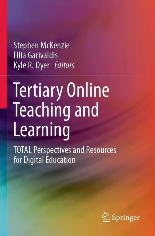 Tertiary Online Teaching and Learning: TOTAL Perspectives and Resources for Digital Education