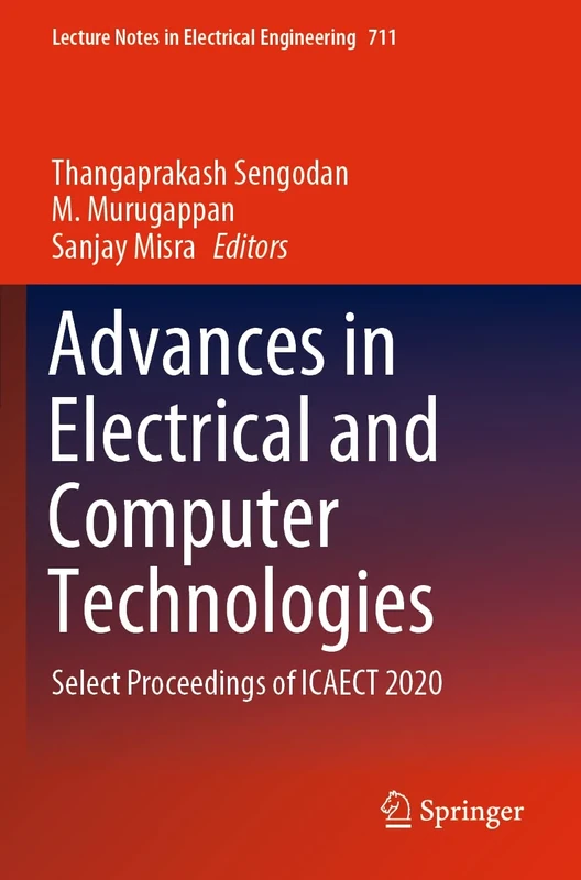 Advances in Electrical and Computer Technologies: Select Proceedings of ICAECT 2020: 711 (Lecture Notes in Electrical Engineering, 711)