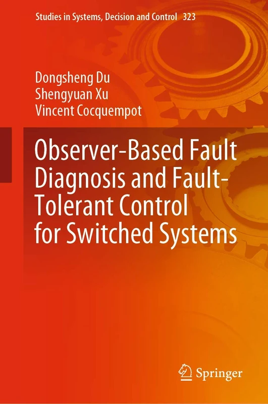 Observer-Based Fault Diagnosis and Fault-Tolerant Control for Switched Systems: 323 (Studies in Systems, Decision and Control, 323)