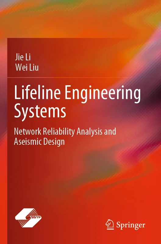Lifeline Engineering Systems: Network Reliability Analysis and Aseismic Design