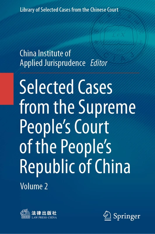 Selected Cases from the Supreme People’s Court of the People’s Republic of China: Volume 2 (Library of Selected Cases from the Chinese Court)