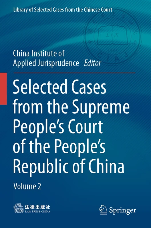 Selected Cases from the Supreme People’s Court of the People’s Republic of China: Volume 2 (Library of Selected Cases from the Chinese Court)