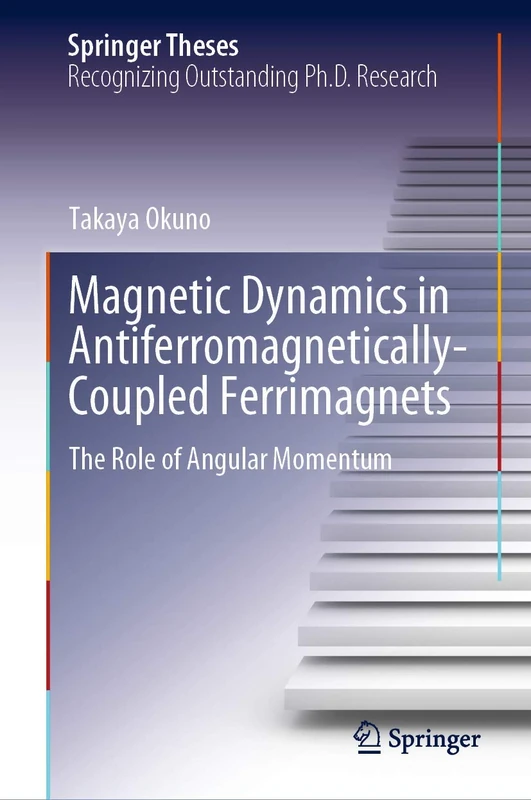 Magnetic Dynamics in Antiferromagnetically-Coupled Ferrimagnets: The Role of Angular Momentum (Springer Theses)
