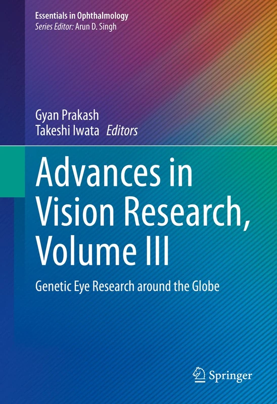 Advances in Vision Research, Volume III: Genetic Eye Research around the Globe (Essentials in Ophthalmology)