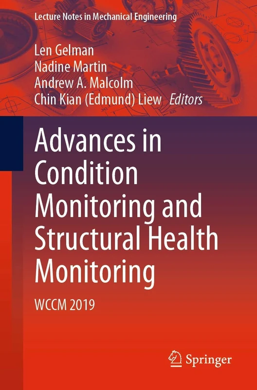 Advances in Condition Monitoring and Structural Health Monitoring: WCCM 2019 (Lecture Notes in Mechanical Engineering)