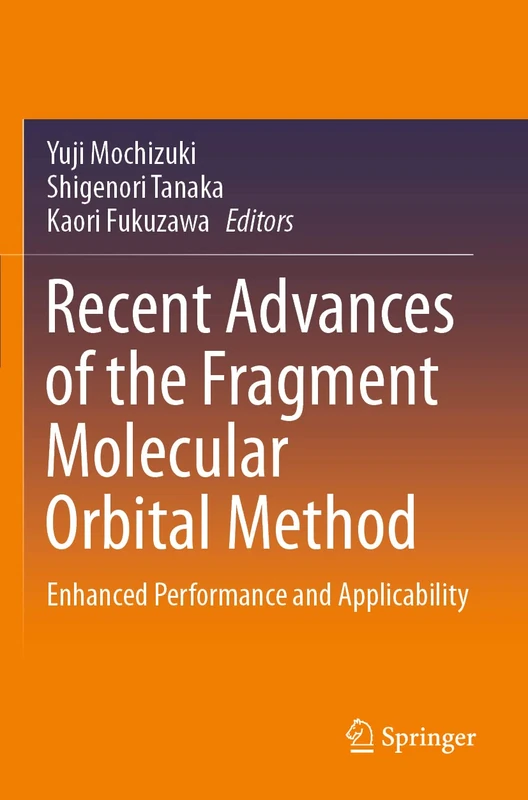 Recent Advances of the Fragment Molecular Orbital Method: Enhanced Performance and Applicability - Image 1