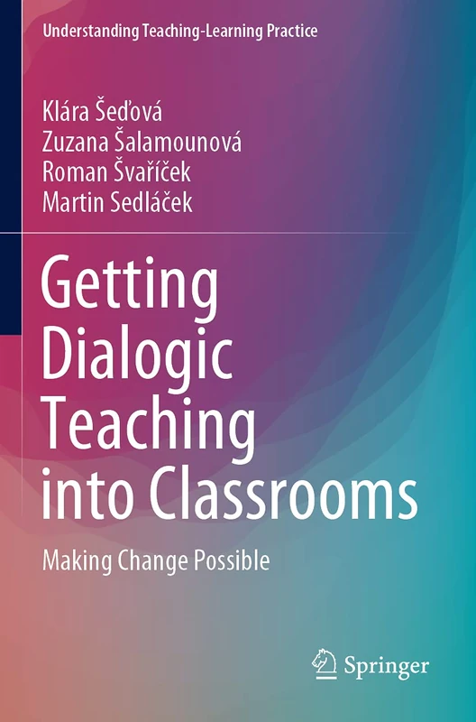 Getting Dialogic Teaching into Classrooms: Making Change Possible (Understanding Teaching-Learning Practice) - Image 1